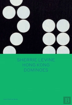 Bertrand.pt - Sherrie Levine: Hong Kong Dominoes