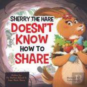 Sherry The Hare Doesn'T Know How To Share