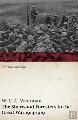Bertrand.pt - Sherwood Foresters In The Great War 1914-1919 (Wwi Centenary Series)