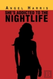 She'S Addicted To The Nightlife