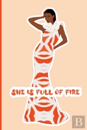 She'S Full Of Fire Journal