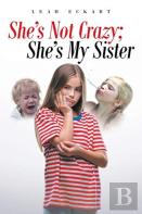She'S Not Crazy; She'S My Sister