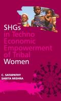 Shgs In Techno-Economic Empowerment Of Tribal Women
