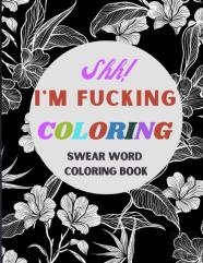 Shh! I'M Fucking Coloring