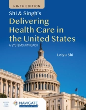Shi & Singh'S Delivering Health Care In The United States