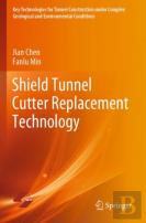 Shield Tunnel Cutter Replacement Technology
