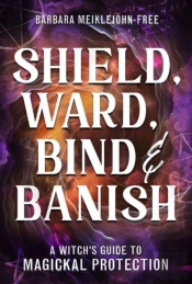 Shield, Ward, Bind & Banish
