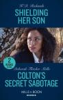 Shielding Her Son / Colton'S Secret Sabotage