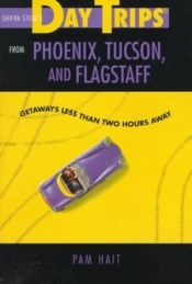 Shifra Stein'S Day Trips From Phoenix, Tucson And Flagstaff