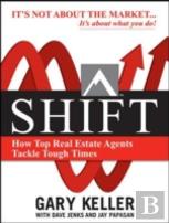 Shift:  How Top Real Estate Agents Tackle Tough Times (Paperback)