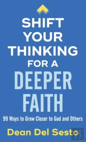 Shift Your Thinking For A Deeper Faith
