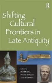 Shifting Cultural Frontiers In Late Antiquity