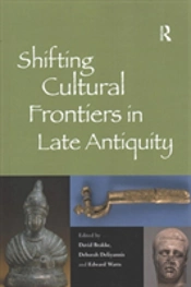 Shifting Cultural Frontiers In Late Antiquity