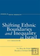 Shifting Ethnic Boundaries And Inequality In Israel