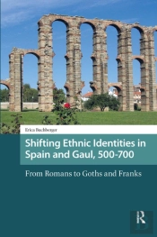 Shifting Ethnic Identities In Spain And Gaul, 500-700