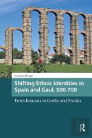 Shifting Ethnic Identities In Spain And Gaul, 500-700
