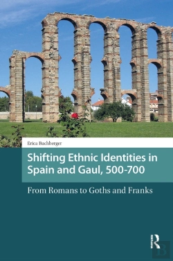 Bertrand.pt - Shifting Ethnic Identities In Spain And Gaul, 500-700