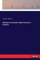 Shifting For Himselfor Gilbert Greyson'S Fortunes