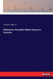 Shifting For Himselfor Gilbert Greyson'S Fortunes