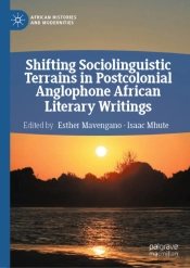Shifting Sociolinguistic Terrains In Postcolonial Anglophone African Literary Writings