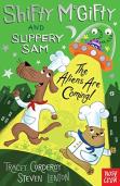 Shifty Mcgifty And Slippery Sam: The Aliens Are Coming!