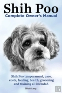 Bertrand.pt - Shih Poo. Shihpoo Complete Owner'S Manua