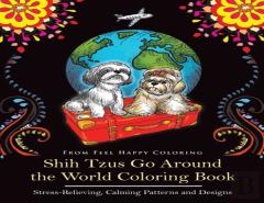 Shih Tzus Go Around The World Coloring Book