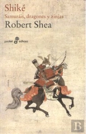 Shiké. Samurais, Dragones Y Zinjas (Bolsillo)
