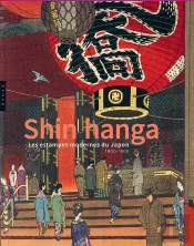 Shin Hanga : Les Estampes Modernes Du Japon ; 1900-1960