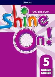 Shine On!: Level 5: Teacher'S Book With Class Audio Cds