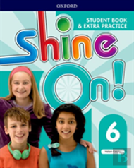 Shine On!: Level 6: Student Book With Extra Practice