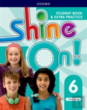 Shine On!: Level 6: Student Book With Extra Practice