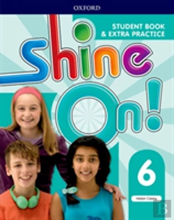 Bertrand.pt - Shine On!: Level 6: Student Book With Extra Practice