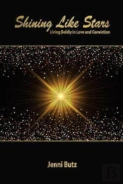 Shining Like Stars: Living Boldly In Lov