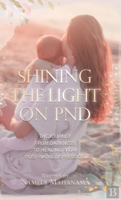 Bertrand.pt - Shining The Light On Pnd: The Journey From Darkness To Healing From Post-Natal Depression