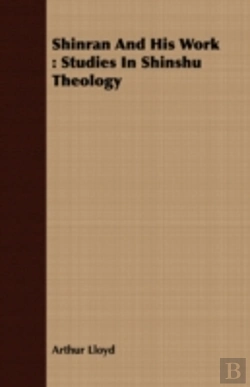 Bertrand.pt - Shinran And His Work : Studies In Shinsh