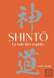 Shinto : La Voie Des Esprits