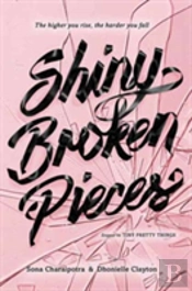 Shiny Broken Pieces: A Tiny Pretty Things Novel
