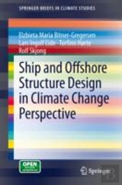 Ship And Offshore Structure Design In Climate Change Perspective