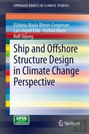 Ship And Offshore Structure Design In Climate Change Perspective