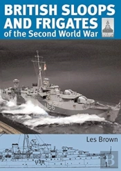 Shipcraft 27 - British Sloops And Frigates Of The Second World War