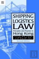Shipping And Logistics Law - Principles And Practice In Hong Kong