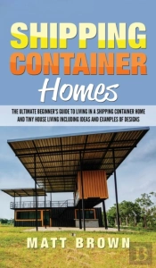Shipping Container Homes: The Ultimate B