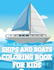 Ships And Boats Coloring Book For Kids