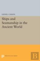 Ships And Seamanship In The Ancient World