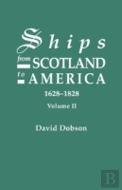 Ships From Scotland To America, 1628-1828. Volume Ii