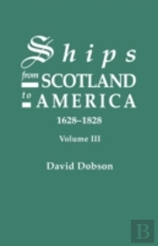 Ships From Scotland To America, 1628-1828. Volume Iii