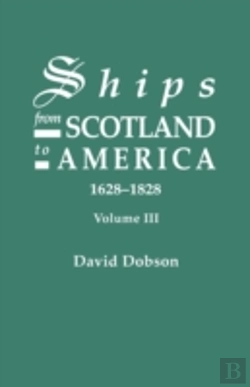 Bertrand.pt - Ships From Scotland To America, 1628-1828. Volume Iii