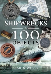 Shipwrecks In 100 Objects