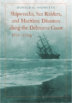Bertrand.pt - Shipwrecks, Sea Raiders, And Maritime Disasters Along The Delmarva Coast, 1632â€“2004